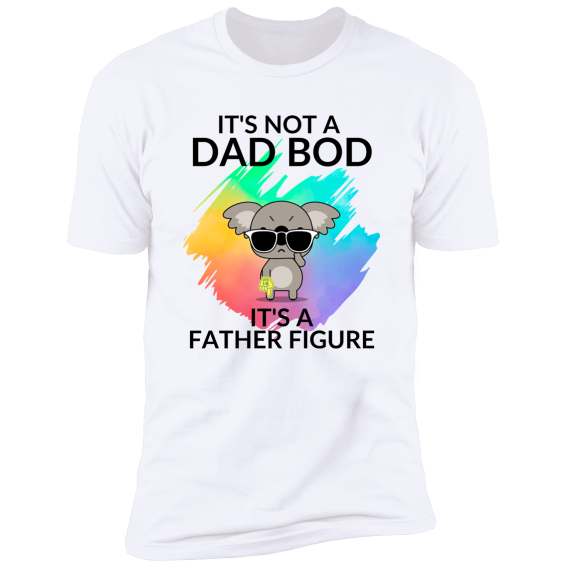 It's not a Dad Bod T-Shirt