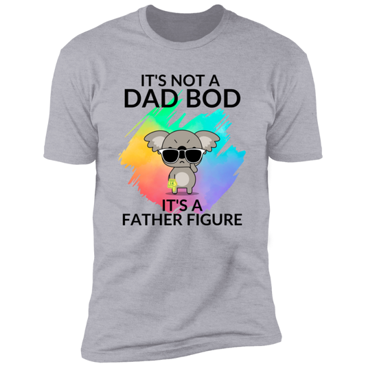 It's not a Dad Bod T-Shirt