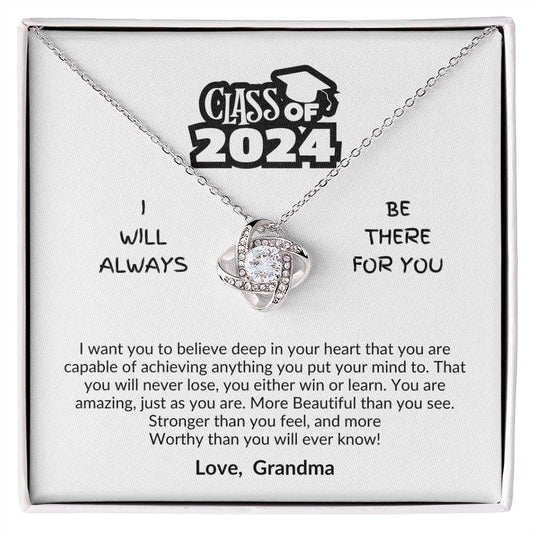 Class of 2024 | Be there for you | Love Grandma | love knot necklace