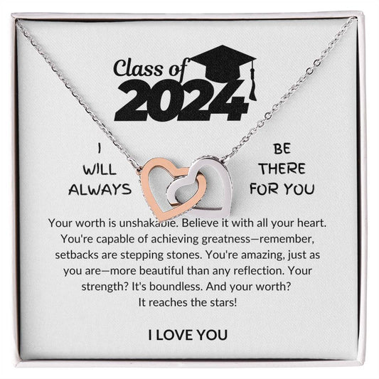 Class of 2024 - Worth is unshakable - I love you - Interlocking hearts necklace