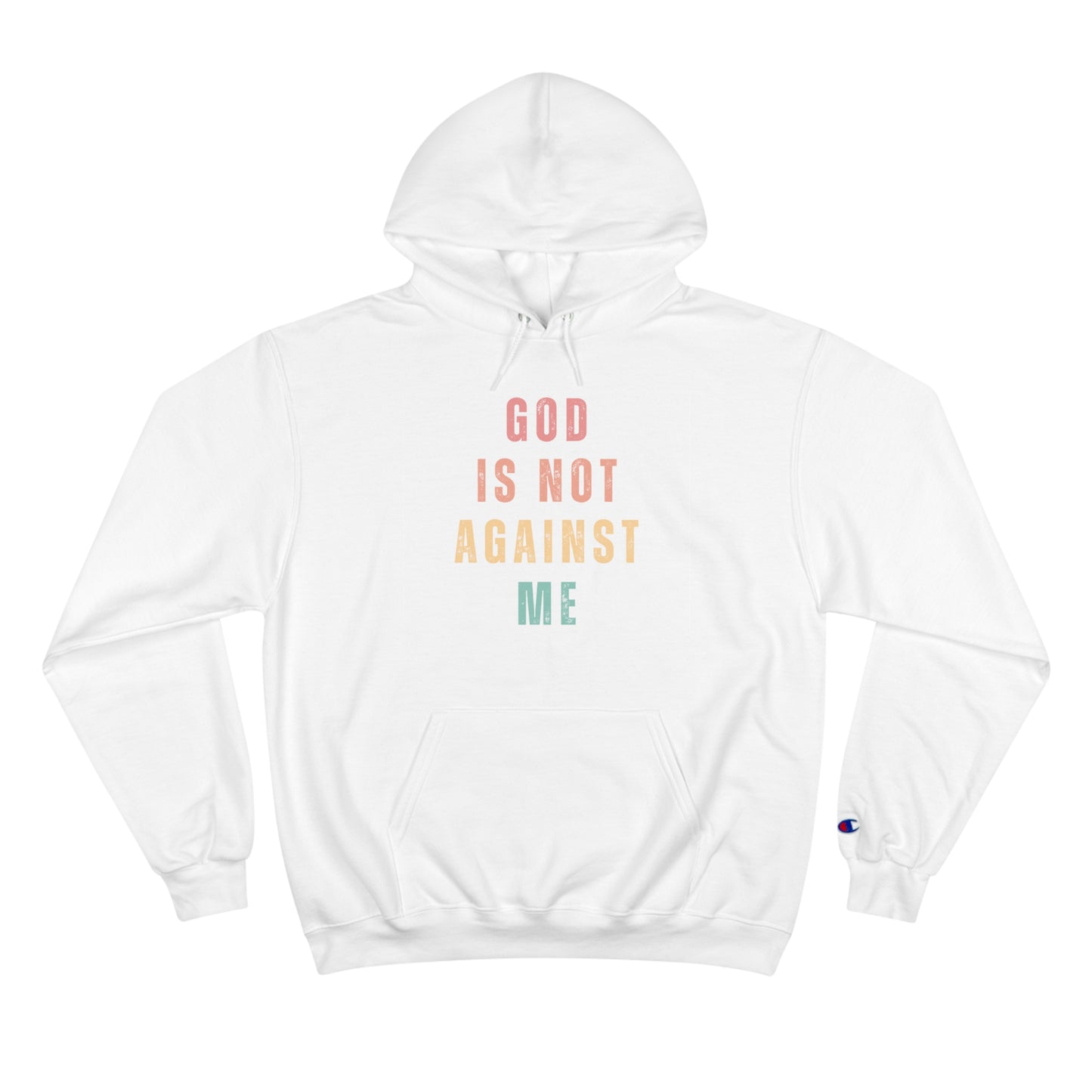 God IS NOT AGAINST ME Champion Hoodie