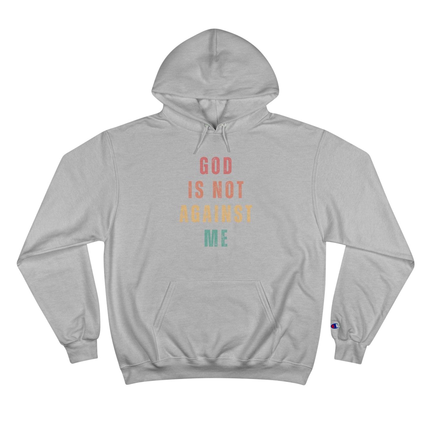 God IS NOT AGAINST ME Champion Hoodie