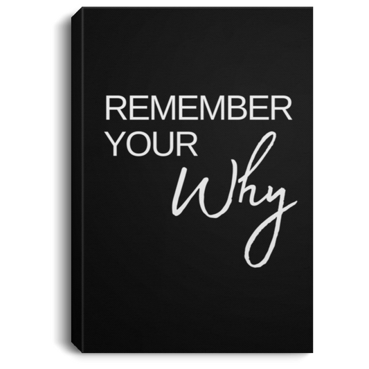 Remember Your Why Portrait Canvas