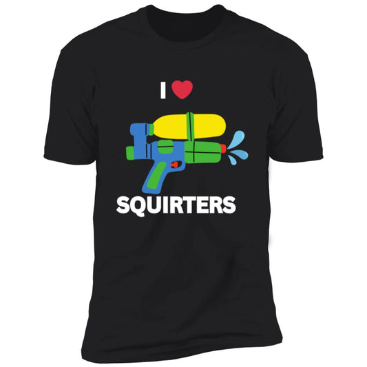 I Love Squirters T-Shirt