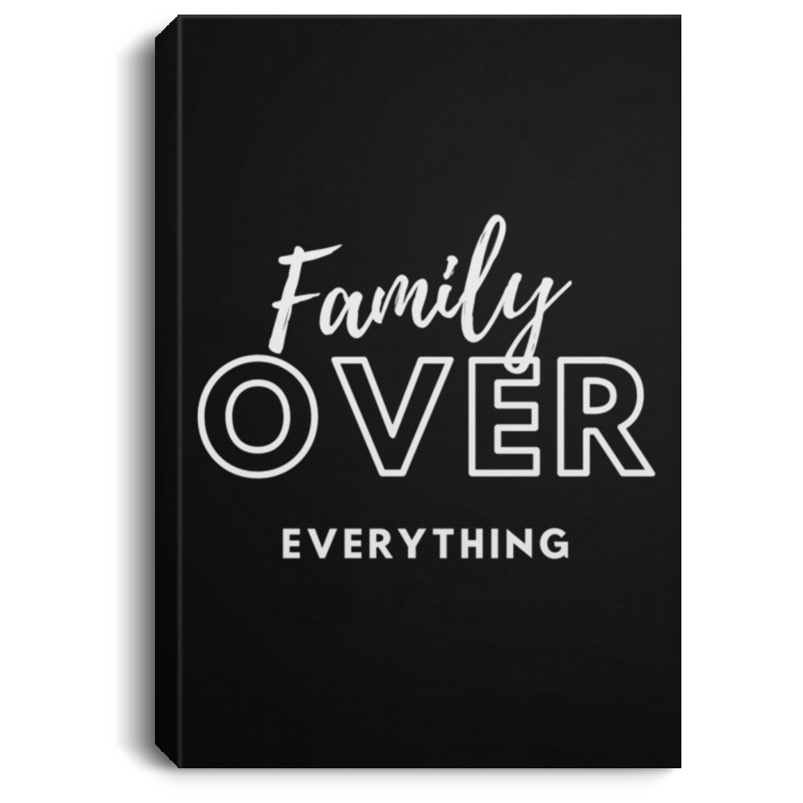 Family Over Everything Portrait Canvas .75in Frame