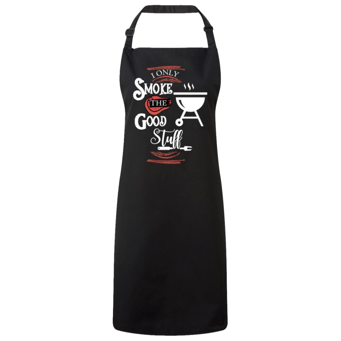 I only Smoke the Good Stuff Apron