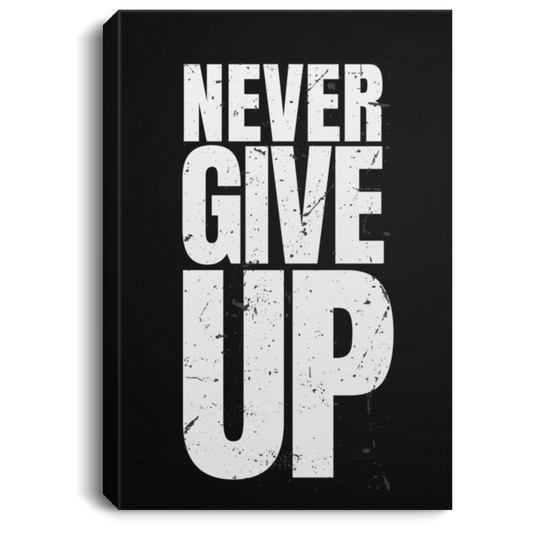 Never Give Up Portrait Canvas