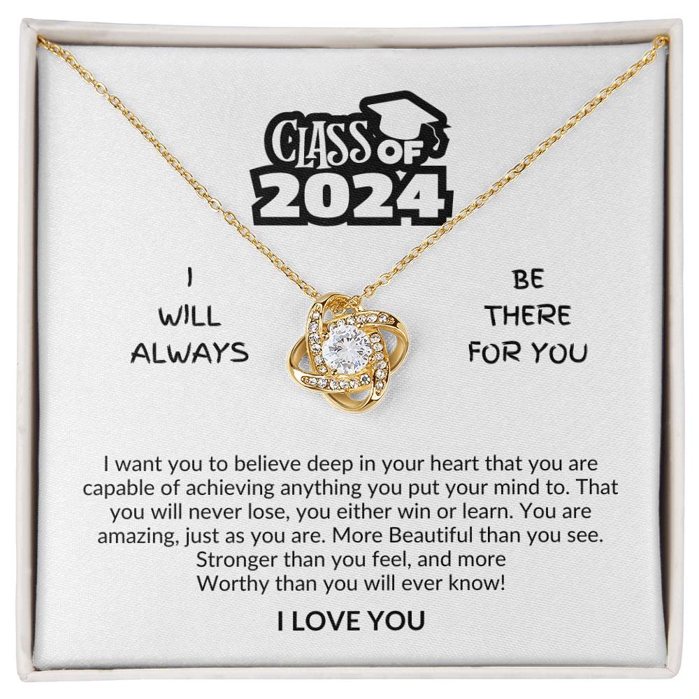 Class of 2024 | Be there for you | I love you | Love knot necklace