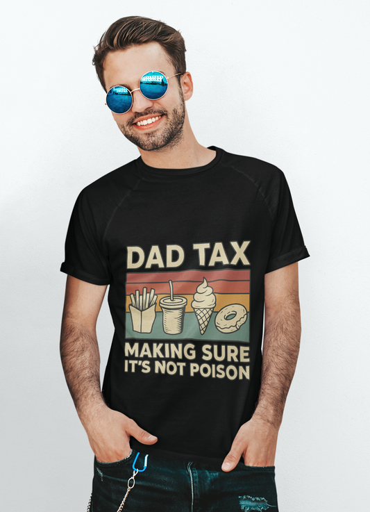 Dad Tax Making sure it's not Poison