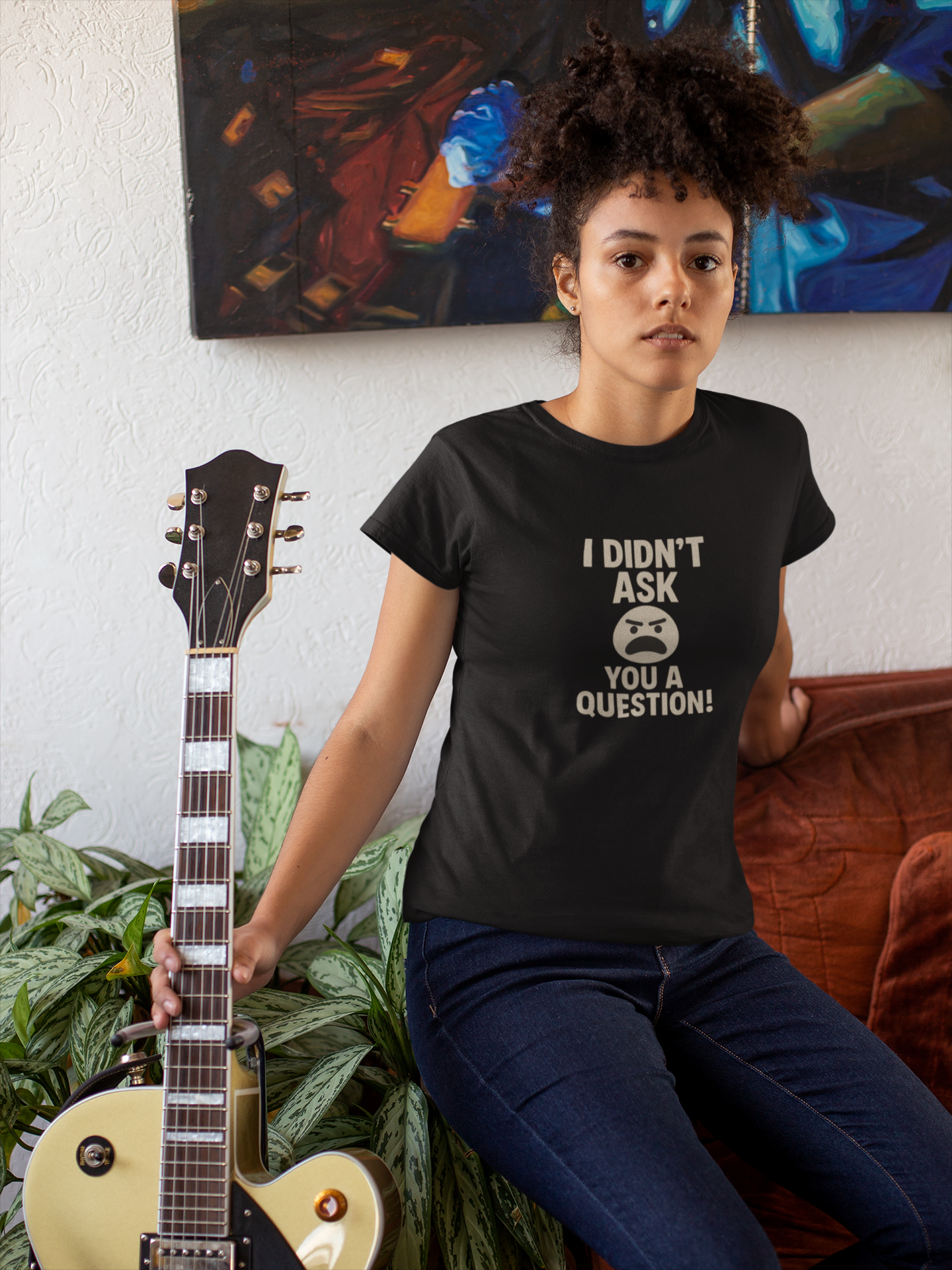 "I Didn’t Ask You a Question!" Bold Statement Tee – Funny Attitude Graphic Shirt